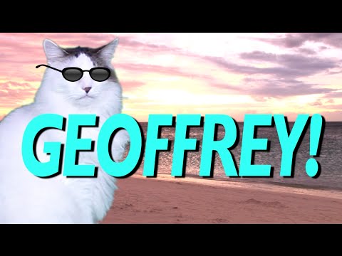 HAPPY BIRTHDAY GEOFFREY! - EPIC CAT Happy Birthday Song