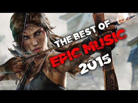 BEST OF EPIC MUSIC 2015 | 1-Hour Full Cinematic | Epic Hits | Epic Music VN