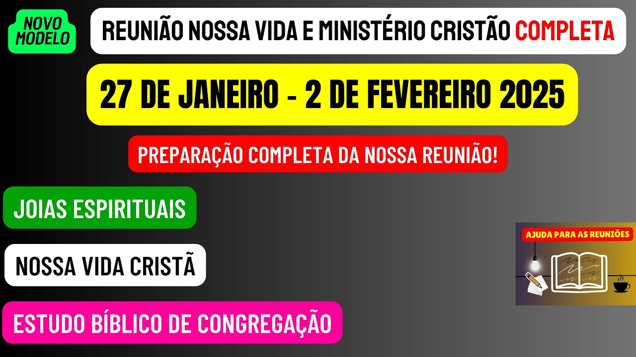 Reunião Vida e Ministério Cristão, Semana 27 de janeiro - 2 de fevereiro 2025.