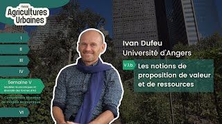 MOOC Agricultures Urbaines - V.1.b. Les notions de proposition de valeur et de ressources en AU