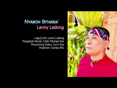 NYABOH BITANDA' by Lanny Ladong (Official Music Video)