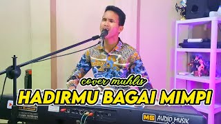 Download lagu HADIRMU BAGAI MIMPI DANGDUT ORGEN TUNGGAL COVER MUHLIS mp3