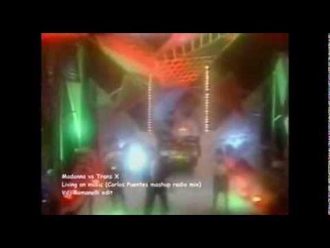 Madonna Vs Trans X - Living on music (Carlos Puentes Mashup remix) Fede Romanelli Video