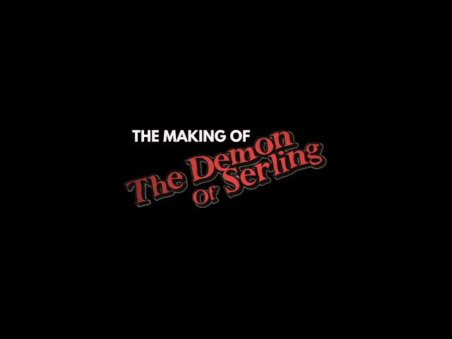 The Making of 'The Demon of Serling'