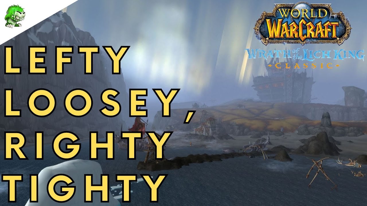 Wotlk Classic Lefty Loosey, Righty Tighty Hiijo