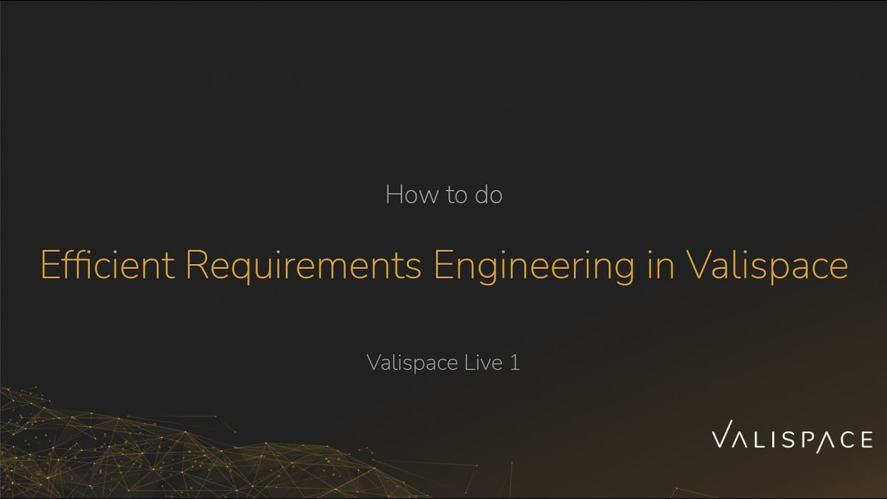 Valispace Live 1 - Efficient requirements engineering in Valispace