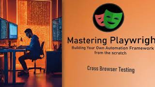 Mastering Playwright | Cross Browser Testing | QA Automation Alchemist