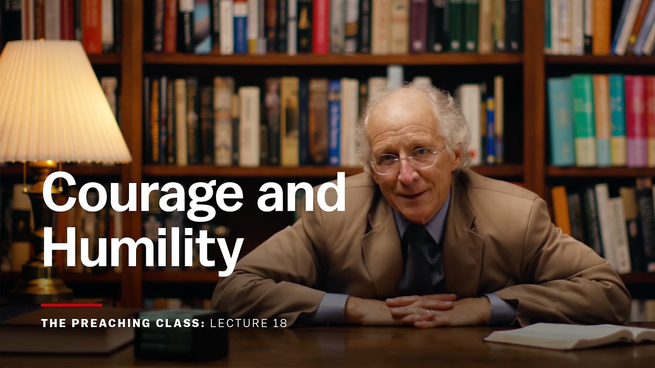 Lecture 18: Courage and Humility