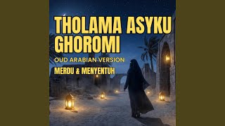 Download lagu THOLAMA ASYKU GHOROMI (ARABIAN VERSION) mp3