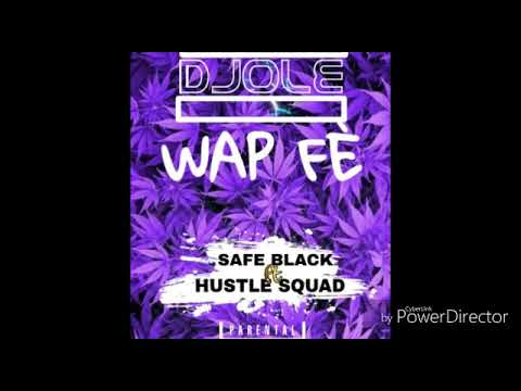 Safe Black Ft Hustle Squad - Djòlè Wap Fè