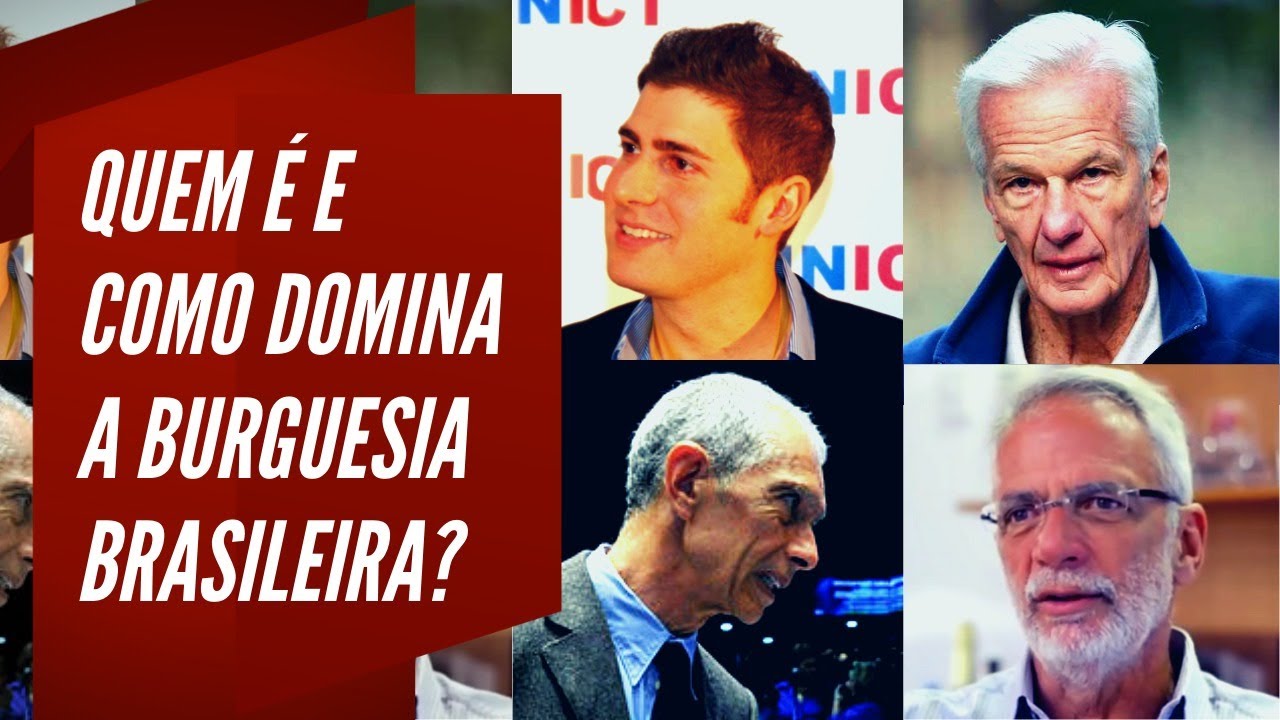 Quem é e como domina a burguesia brasileira?