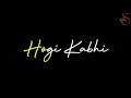 Phir Mulakat Hogi Kabhi Lyrics Status Black Screen Sad Status