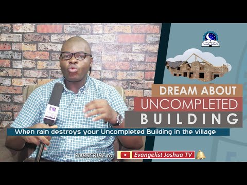 DREAM ABOUT UNCOMPLETED BUILDING - Evangelist Joshua Orekhie