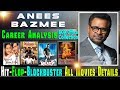 Director Anees Bazmee Box Office Collection Analysis Hit and Flop Blockbuster All Movies List.