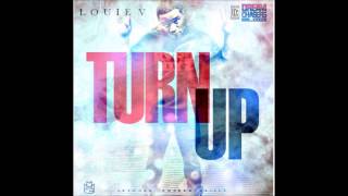 LOUIE V GUTTA-TURN UP {NEW}