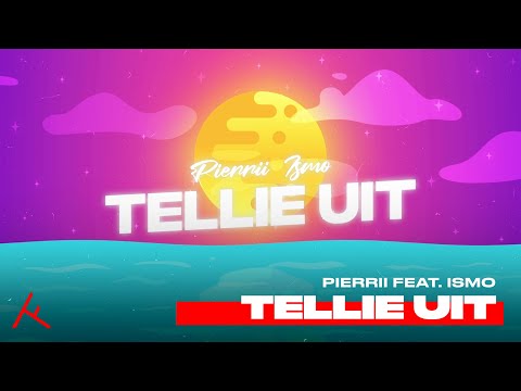 PIERRII FEAT. ISMO - TELLIE UIT (PROD. MB) [LYRIC VIDEO]