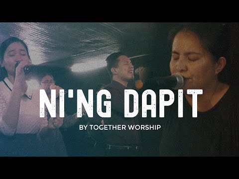 'NI'NG DAPIT' by TOGether Worship (Remake 2.0) #NingDapit #TOGetherWorship