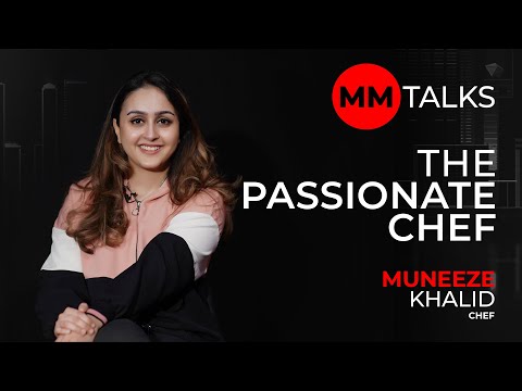 The Passionate Chef | Muneeze Khalid | MM Talks | پرجوش شیف
