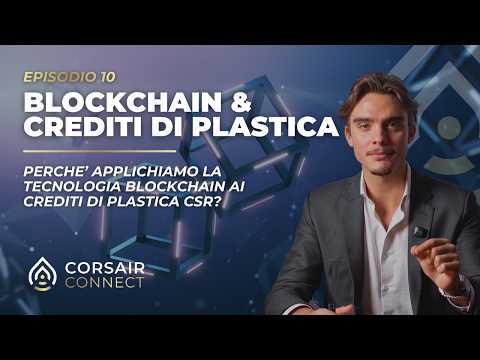 Perché applichiamo la Blockchain ai Crediti di Plastica CSR