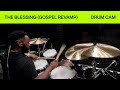 The Blessing (Gospel Revamp) | Drum Cam | Elevation Worship