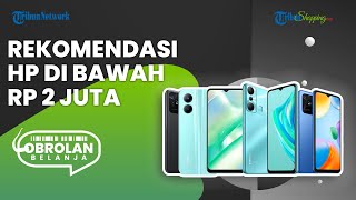 Sebagai Bahan Pertimbangan di Tahun 2023, Ini Rekomendasi HP Murah di Bawah Rp 2 Jutaan