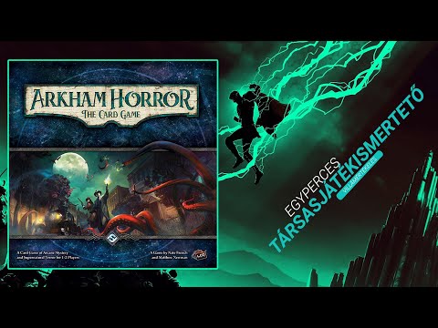 Egyperces társasjátékismertető | #14. Arkham Horror: The Card Game - Game-Obscura
