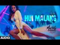 Hui Malang Full Audio MALANG Aditya R K Disha P Anil K Kunal K Asees Kaur Ved Sharma