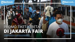 Diskon Tiket Kereta Api hingga 15 Persen, Tersedia di Jakarta Fair 2024