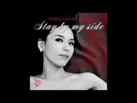 P.M Project Feat. Keiko Yoshimura - Stay By My Side (Cee ElAssaad Dub  Mix)