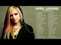 A.V.R.I.L L.A.V.I.G.N.E GREATEST HITS FULL ALBUM - BEST SONGS OF  A.V.R.I.L L.A.V.I.G.N.E PLAYLIST
