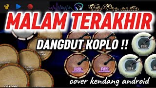 Download lagu MALAM TERAKHIR || DANGDUT KOPLO RAMPAK JAIPONG || COVER KENDANG ANDROID mp3