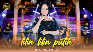 Download lagu LILIN LILIN PUTIH - Nurma Paejah Adella -  OM ADELLA mp3
