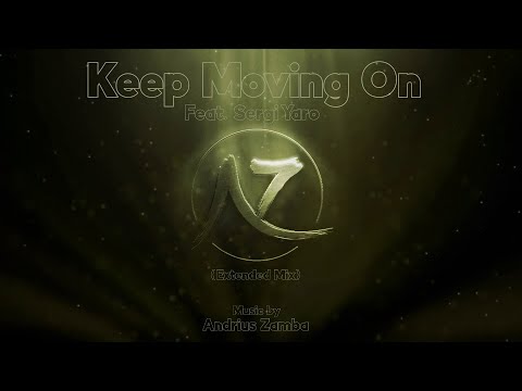 Andrius Zamba - Keep Moving On ft. Sergi Yaro (Extended Mix)