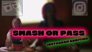 Smash🫦Or Pass🫸🏾| Pt.1 INSTAGRAM ADDITION💌😫