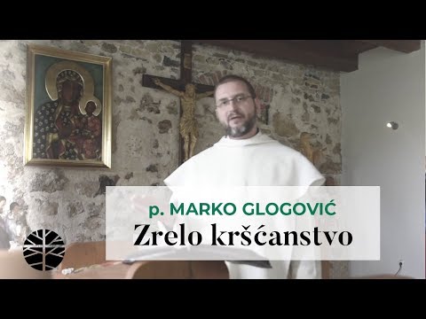 Kako živjeti zrelo kršćanstvo? | pater Marko Glogović