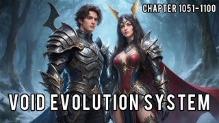 Void Evolution System Chapter 1051-1100