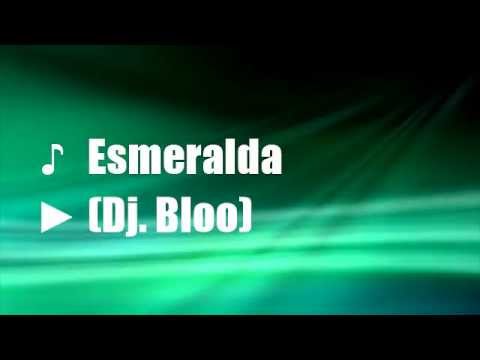 Esmeralda - Dj. Bloo (R0M Radio Edit)