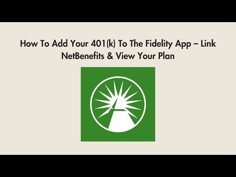 How To Add Your 401(k) To The Fidelity App – Link NetBenefits & View Your Plan