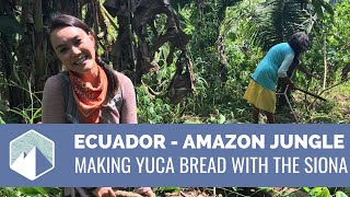 Ecuador's Amazon Jungle: Making Yuca (cassava) bread with Siona people off the Cuyabeno River