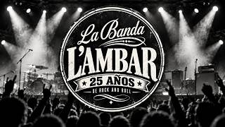 La Banda L'Ambar 25 años de Rock and roll