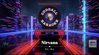 Nirvana - Oh Me (karaoke instrumental lyrics) - RAFM Oddball Karaoke