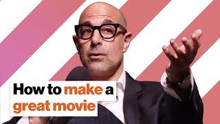 How to make a great movie | Stanley Tucci on collaboration, creativity and thrift