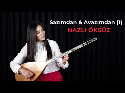 Sazımdan ve Avazımdan Türküler (1) - NAZLI ÖKSÜZ  #müzik #türkü #akustik