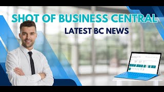 A Shot of Business Central: The Latest Business Central News