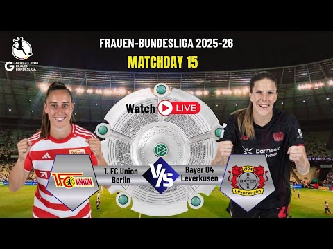 Womens Football LIVE | FC Union Berlin Vs. Bayer 04 Leverkusen