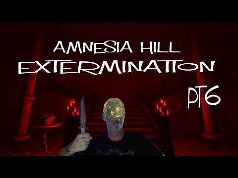 KICKIN' ASS! AMNESIA CUSTOM STORYtime AMNESIA HILL EXTERMINATION pt 6