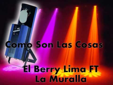 Como Son Las Cosas - La Muralla ft El Berry Lima