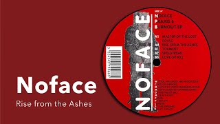 Noface: Rise from the Ashes [from: Burnout EP, Praxis 6, 1994]