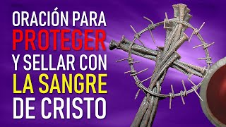 PRAYER TO PROTECT AND SEAL THE HOUSE WITH THE BLOOD OF CHRIST