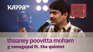 Thaaney Poovitta Moham - G Venugopal f The Quintet